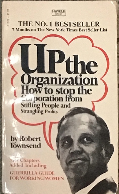 Robert Townsend: Up the organization (Paperback, 1981, Fawcett)