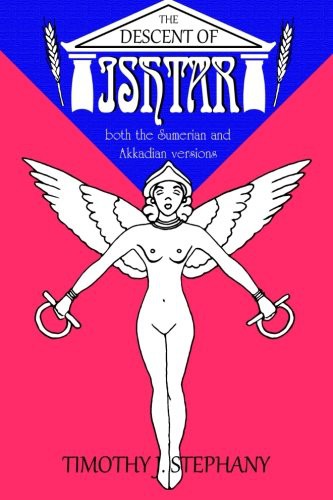 Timothy J. Stephany: The Descent of Ishtar (Paperback, Createspace Independent Publishing Platform, CreateSpace Independent Publishing Platform)