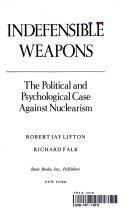 Robert Jay Lifton, Richard Anderson Falk: Indefensible weapons (1982)