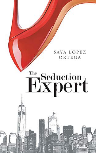 Saya Lopez Ortega: The Seduction Expert (Paperback, 2020, VSP Publishing)