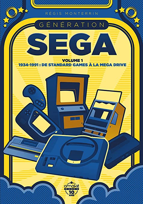 Régis MONTERRIN: Génération SEGA - Volume 1 (Hardcover, Français language, Omaké Books)