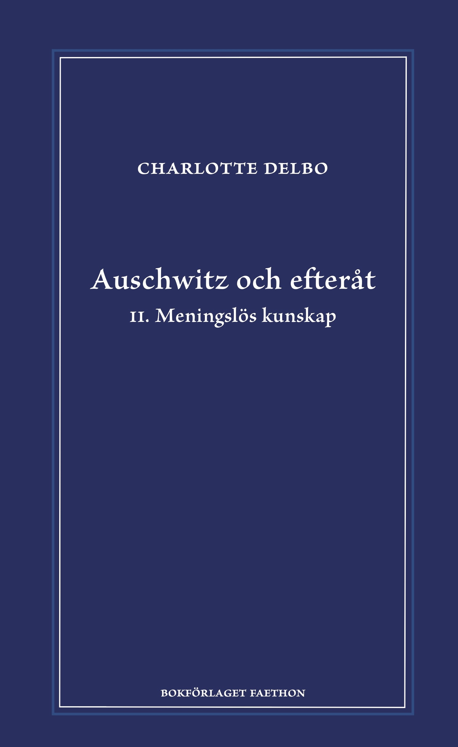 Charlotte Delbo: Auschwitz och efteråt II (Hardcover, Svenska language, 2024, Bokförlaget Faethon)