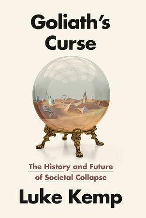 Luke Kemp: Goliath's Curse (2025, Knopf Doubleday Publishing Group)