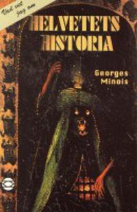 Georges Minois: Helvetes historia (Swedish language, Alhambra Förlag AB)