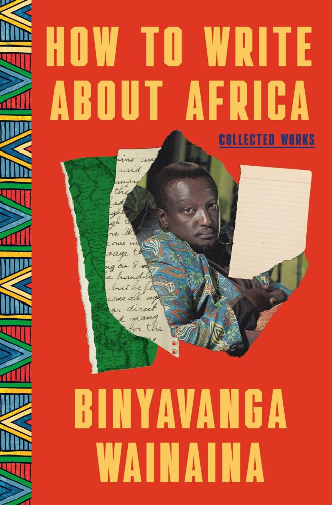 Binyavanga Wainaina: How to write about Africa (2008, Kwani Trust)