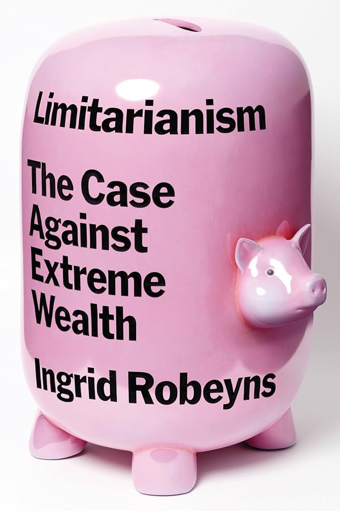 Ingrid Robeyns: Limitarianism (Paperback, Penguin Books, Limited)
