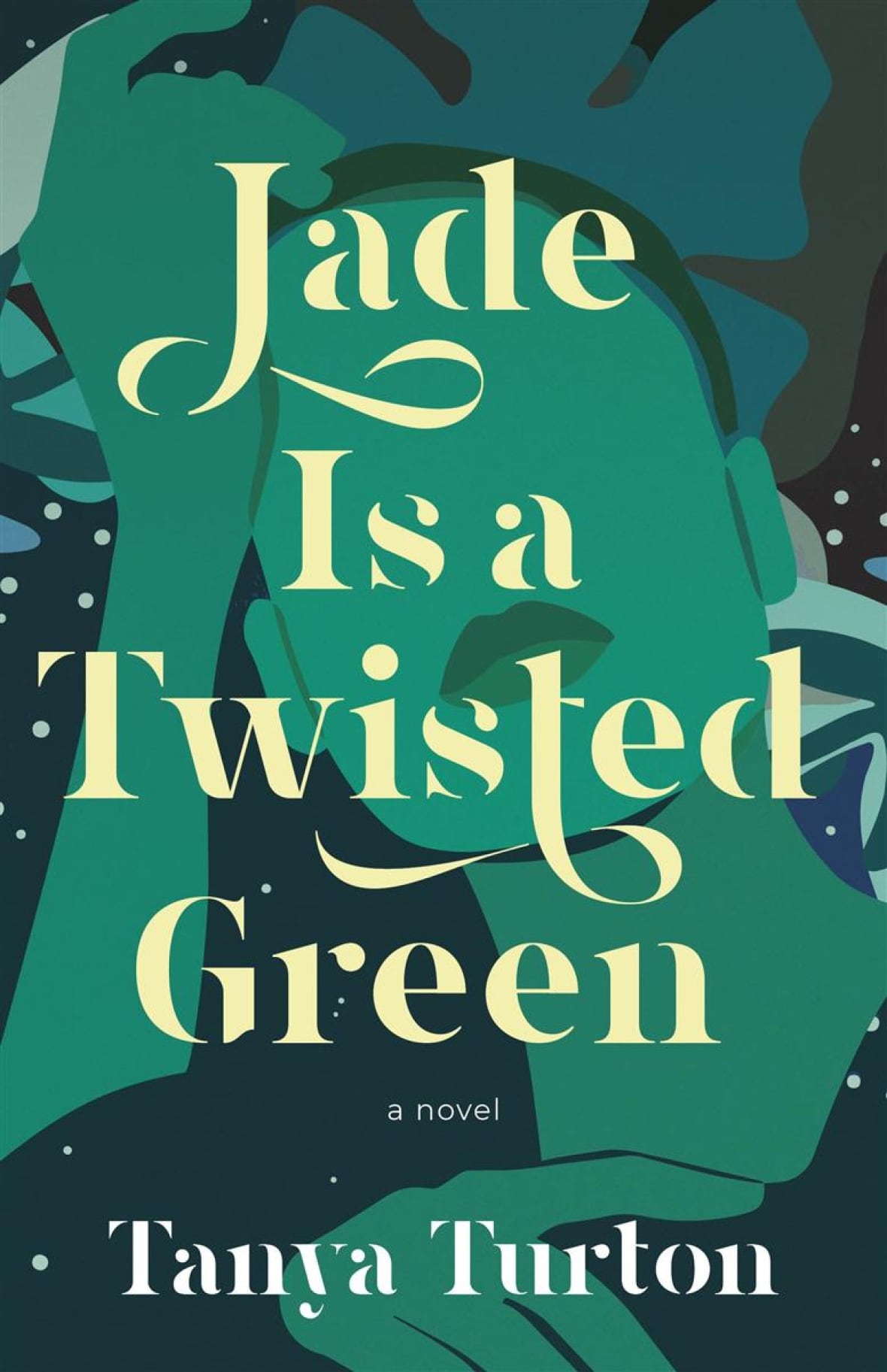 Tanya Turton: Jade Is a Twisted Green (2022, Dundurn Press)