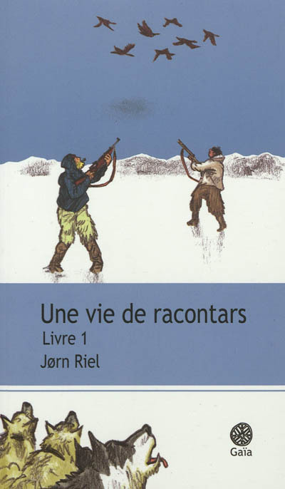 Jørn Riel, Andréas Saint Bonnet: Une vie de racontars (Paperback, Français language, 2012, Gaïa)