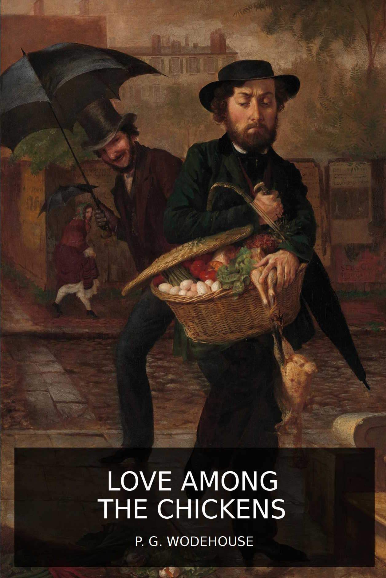 P. G. Wodehouse: Love Among the Chickens (EBook, 2022, Standard Ebooks)