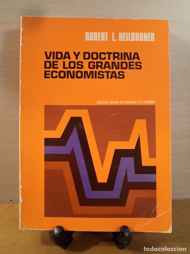Robert L. Heilbroner: Vida y Doctrina de los Grandes Economistas