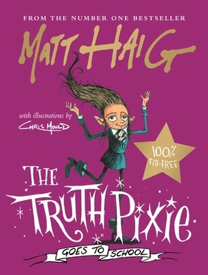 Matt Haig: The Truth Pixie Goes to School (Hardcover, english language, 2020, Canongate Books)