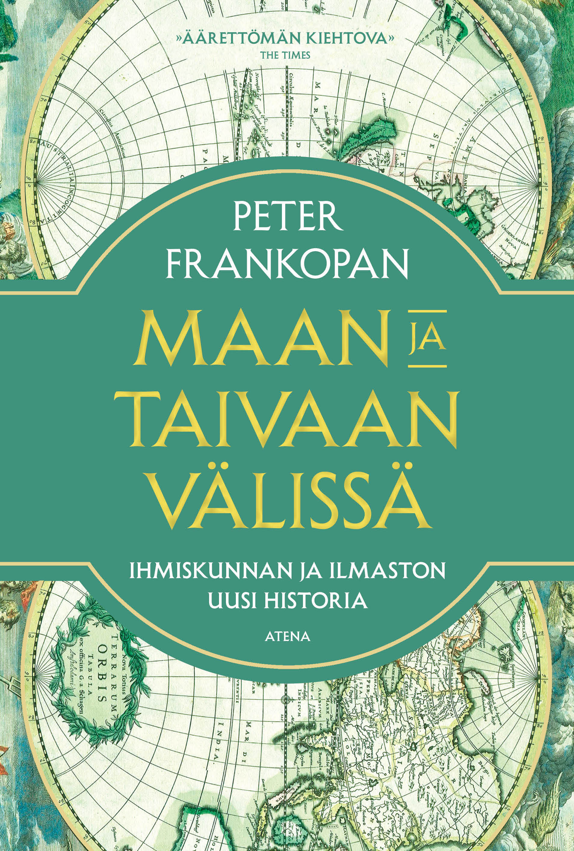 Jaakko Kankaanpää, Peter Frankopan, Riina Vuokko: Maan ja taivaan välissä (Hardcover, Finnish language, 2024, Atena)