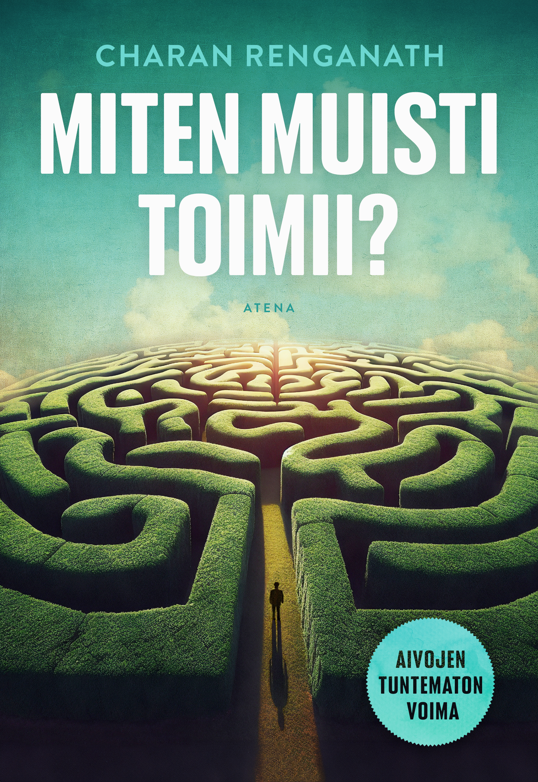 Sirpa Parviainen, Charan Ranganath: Miten muisti toimii (Hardcover, Finnish language, 2025, Atena)