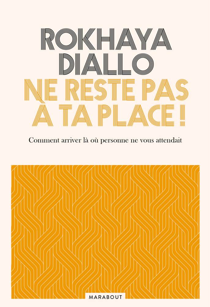 Rokhaya Diallo: Ne reste pas à ta place ! (Paperback, French language, 2019, Marabout)
