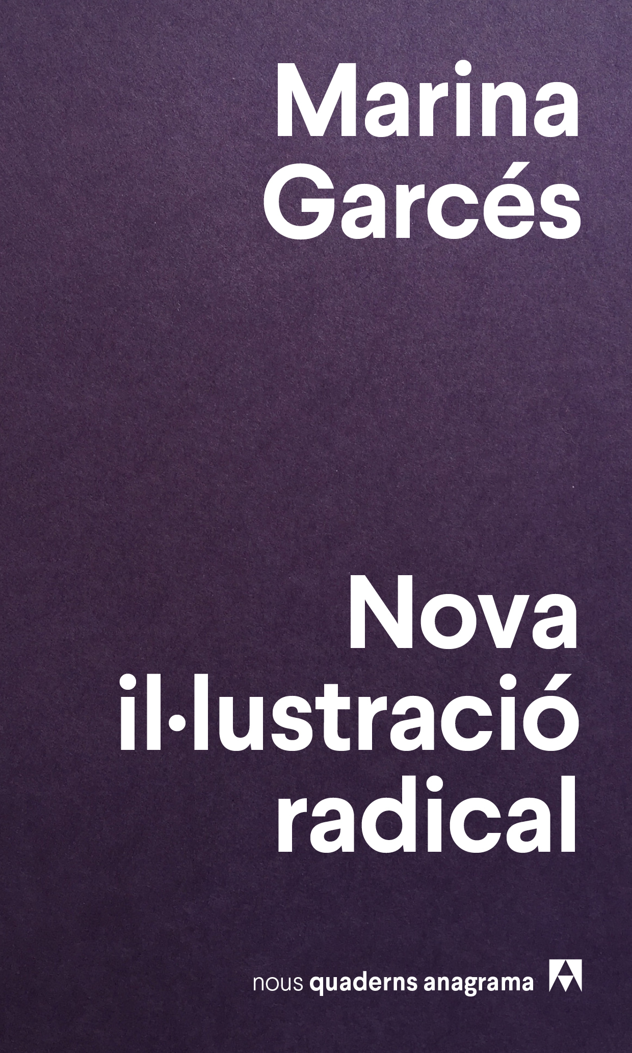 Marina Garcés: Nova il·lustració radical (Català language, Anagrama)