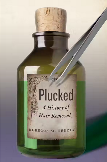 Rebecca M. Herzig: Plucked (2015)