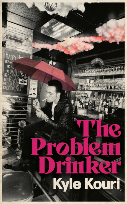 Kyle Kouri: The Problem Drinker (Paperback, CLASH Books)