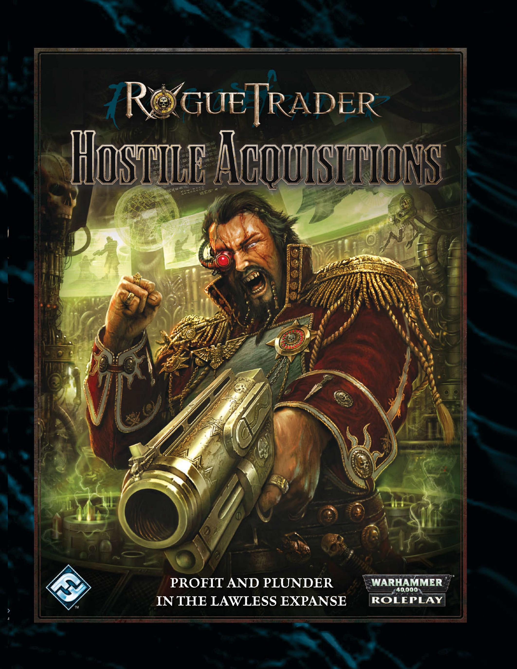 Ross Watson, Sam Stewart, Nathan Dowdell, Jason Marker, Tim Flanders, John Dunn, Tim Huckelbery, Rex Vogen: Rogue Trader - Hostile Acquisition (EBook, Fantasy Flight Games)