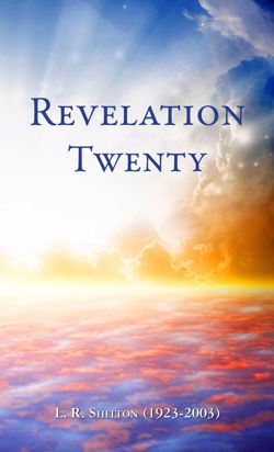 Lee Roy Shelton, Jr.: Revelation Twenty (Paperback, 2000, Chapel Library)