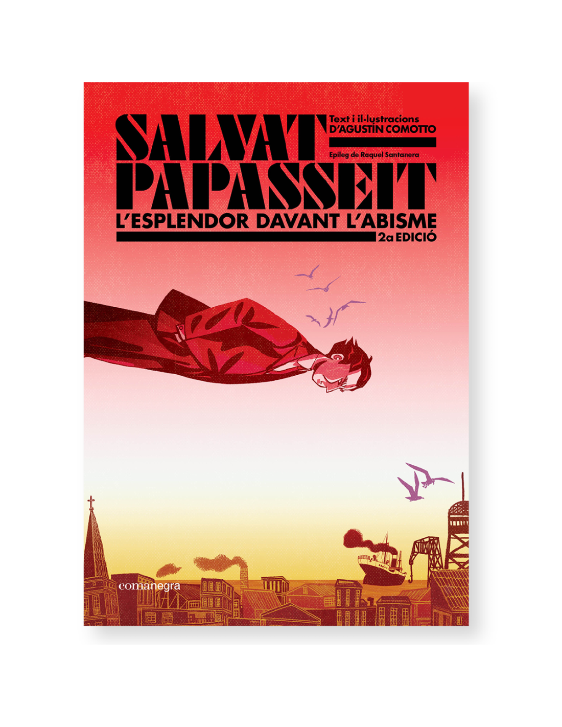 Agustín Comotto: Salvat-Papasseit: L'esplendor davant l'abisme (Català language, 2025, Comanegra)