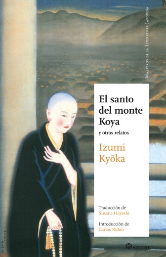 Kyōka Izumi: El Santo del Monte Koya y Otros Relatos (Paperback, 2021, Satori Ediciones)