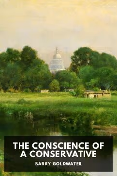 Barry M. Goldwater, L. Brent Bozell Jr: The Conscience of a Conservative (EBook, 2025, Standard Ebooks)
