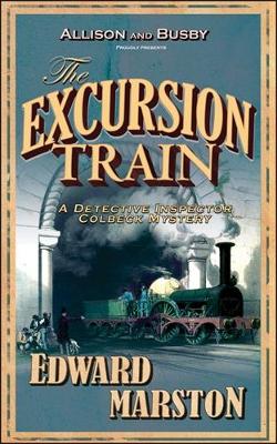 Edward Marston: The Excursion Train (Paperback, Allison & Busby)