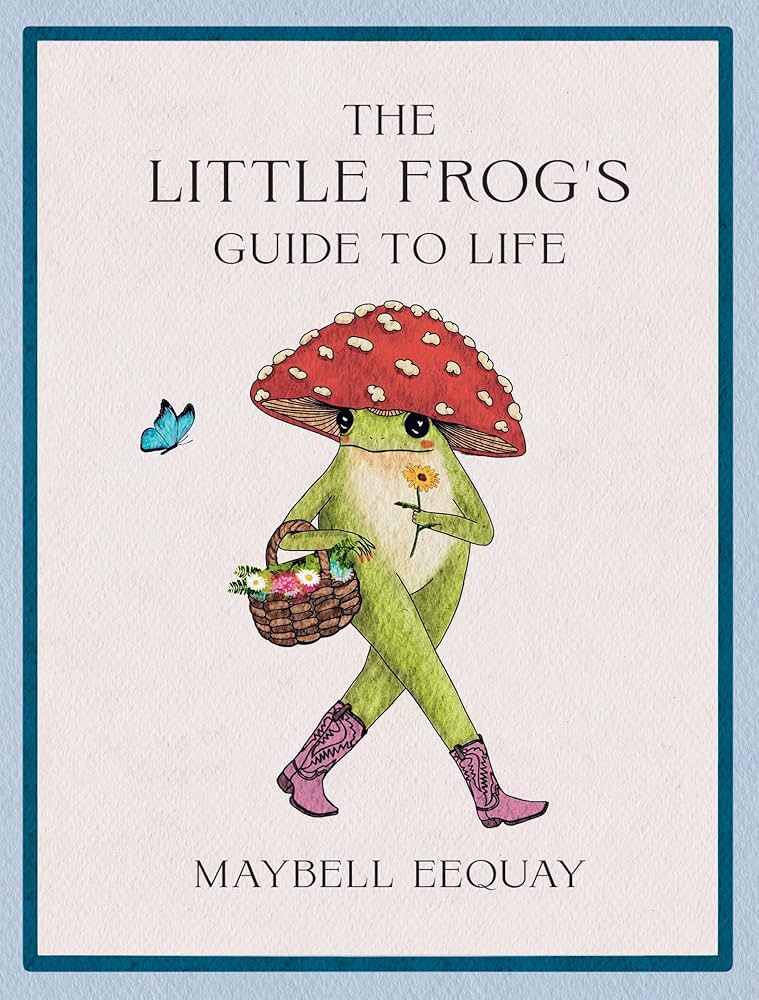 Maybell Eequay: Little Frog's Guide to Life (2025, Summersdale Publishers)
