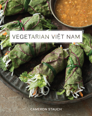 Cameron Stauch: Vegetarian Vîẹt Nam (2018)