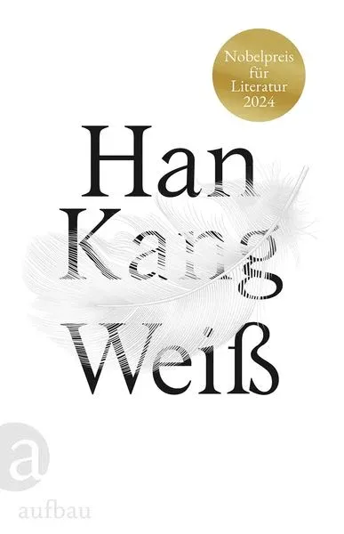 Han Kang, Ki-Hyang Lee: Weiß (Hardcover, Deutsch language, Aufbau)