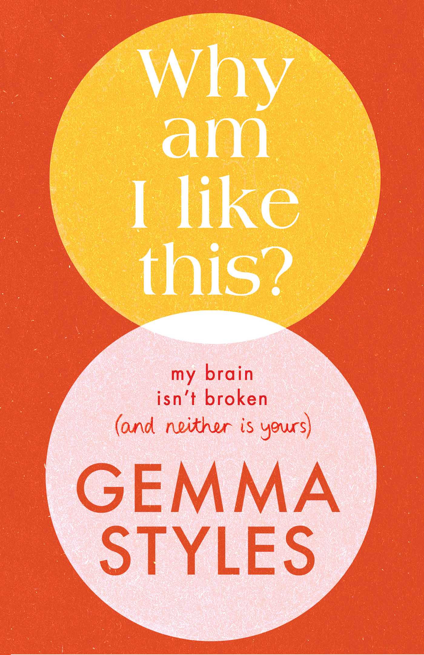 Gemma Styles: Why Am I Like This? (Paperback, Transworld Publ. Ltd UK)