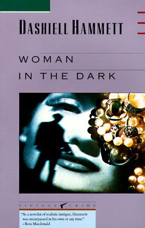 Dashiell Hammett: Woman In The Dark P[100 (Paperback, Headline Book Publishing)