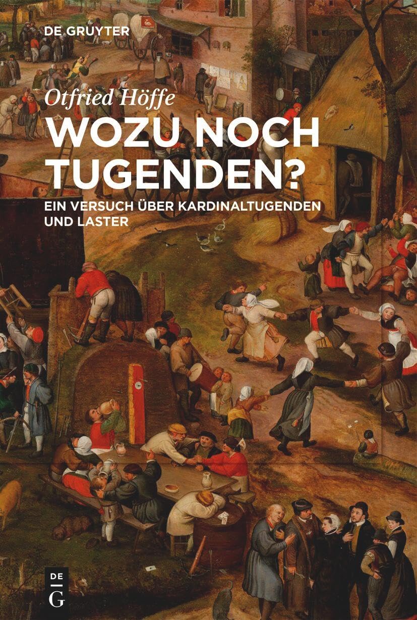 Otfried Höffe: Wozu Noch Tugenden? (German language, 2025, de Gruyter GmbH, Walter)