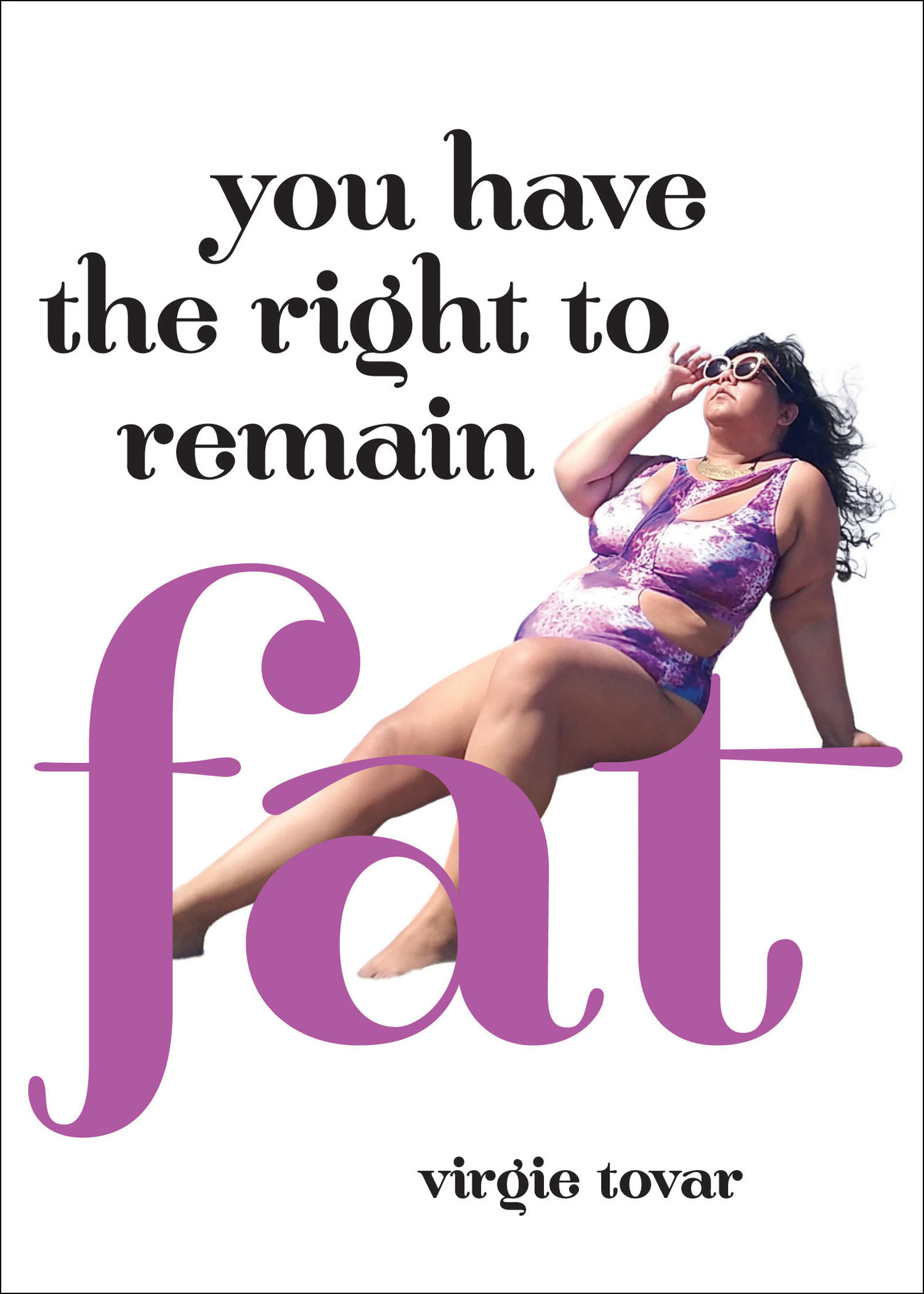 Virgie Tovar: You Have the Right to Remain Fat (Paperback)