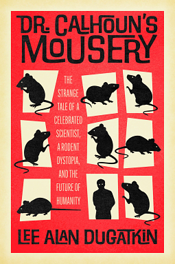Lee Alan Dugatkin: Dr. Calhoun's Mousery (AudiobookFormat, 2025, University of Chicago Press)