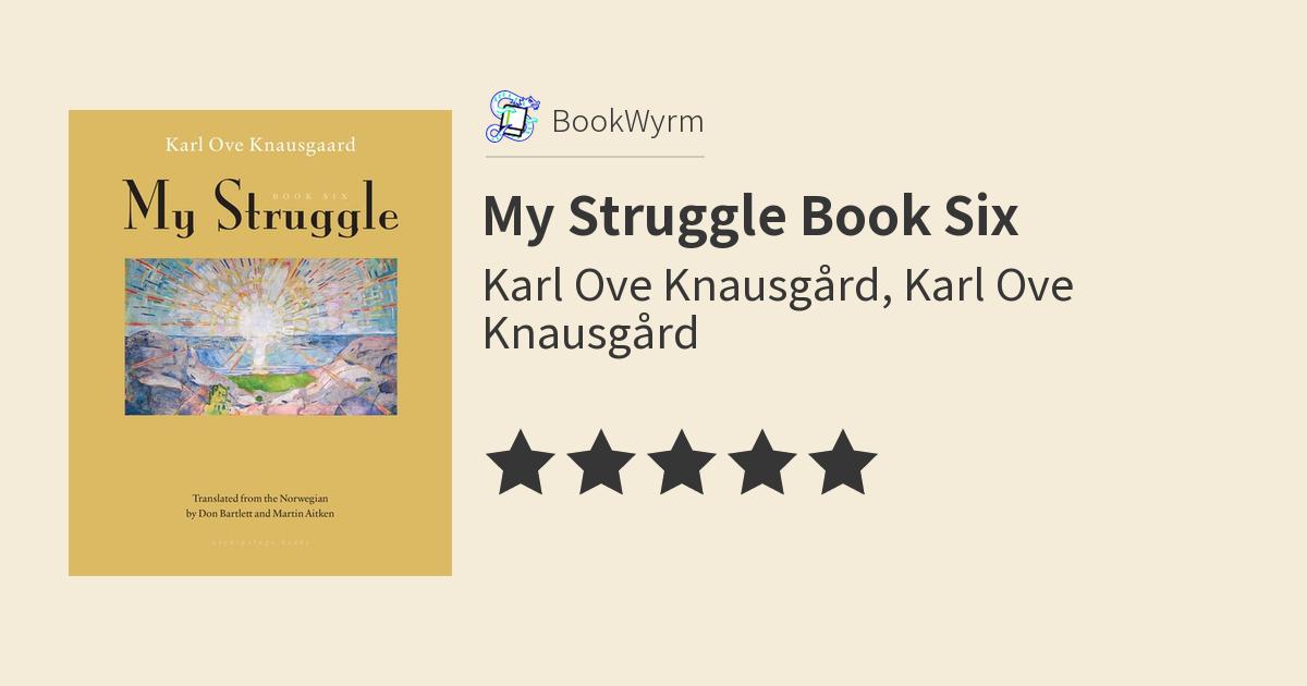 engedal's review of My Struggle Book Six - BookWyrm